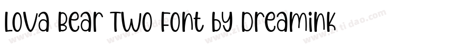 Lova Bear Two Font by Dreamink (7NTypes)字体转换